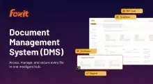 What Is a Document Management System? How Foxit DMS Keeps Your Files Organized, Secure, and Always Accessible