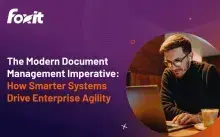 The Modern Document Management Imperative: How Smarter Systems Drive Enterprise Agility