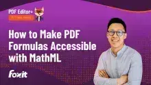 Foxit PDF Editor+ tutorial series thumbnail: "How to Make PDF Formulas Accessible with MathML" with a professional man and the Foxit logo