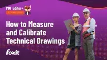 Foxit PDF Editor+ tutorial series thumbnail: "How to Measure and Calibrate Technical Drawings" with a construction professional and an engineer reviewing plans, and the Foxit logo