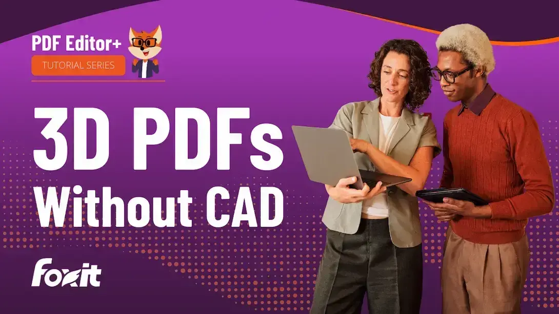 Foxit PDF Editor+ Tutorial Series banner titled ‘3D PDF Without CAD’, featuring two people standing on the right using a laptop and a tablet against a purple and orange gradient background with dotted accents and the Foxit logo