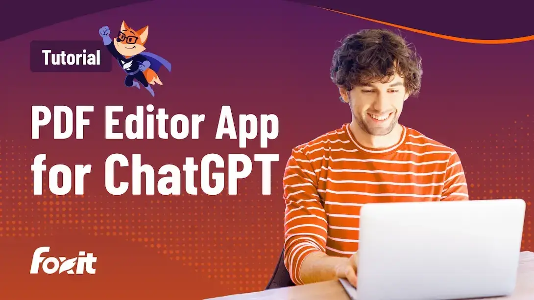 Foxit tutorial thumbnail with the text “PDF Editor App for ChatGPT,” a Foxit superhero mascot, and a person in an orange striped shirt using a laptop on a purple-to-orange gradient background with the Foxit logo.