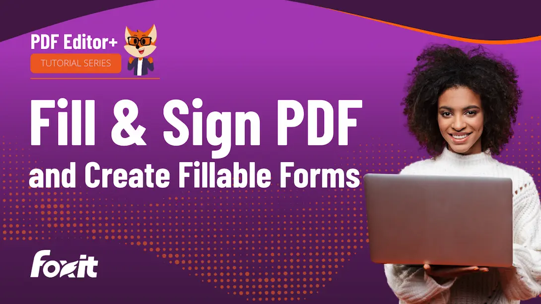How to Fill, Sign, and Create Interactive PDF Forms | Foxit Resource Hub