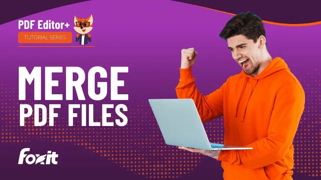 How to Merge Multiple PDF Files | Foxit Resource Hub
