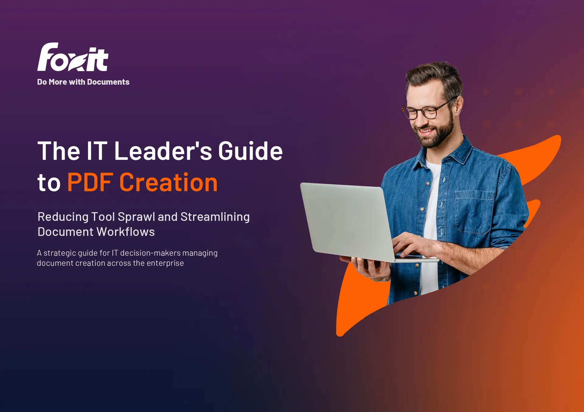 The IT Leader's Guide to PDF Creation | Foxit Resource Hub