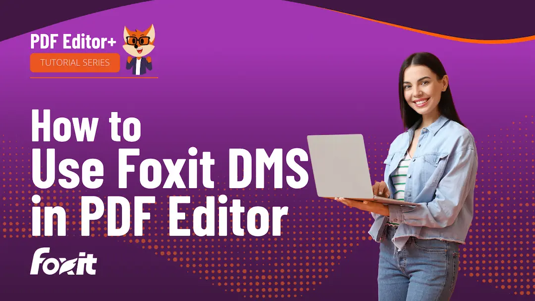 Foxit PDF Editor+ tutorial thumbnail showing a professional holding a laptop with the title "How to Use Foxit DMS in PDF Editor" and Foxit branding.