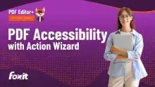 A woman in a light blue shirt holds a laptop against a vibrant purple background. The image includes the text 'PDF Accessibility with Action Wizard' and 'PDF Editor+ TUTORIAL SERIES' in bold, white and orange letters, with the Foxit logo in the bottom left corner.