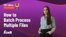 Foxit PDF Editor+ tutorial series thumbnail: "How to Batch Process Multiple Files" with a professional woman and the Foxit logo