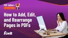 Foxit PDF Editor+ tutorial series thumbnail: "How to Add, Edit, and Rearrange Pages in PDFs" with a professional woman at a desktop computer and the Foxit logo
