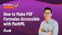 Foxit PDF Editor+ tutorial series thumbnail: "How to Make PDF Formulas Accessible with MathML" with a professional man and the Foxit logo
