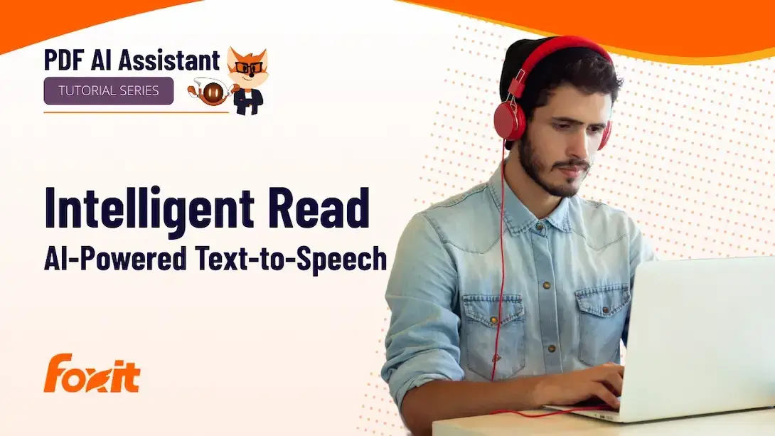 A person wearing red headphones is sitting at a desk, focused on a laptop. The image prominently features the text 'Intelligent Read' and 'AI-Powered Text-to-Speech.' The branding for 'Foxit' is displayed in the bottom left corner, accompanied by graphics representing a PDF AI Assistant tutorial series. The background consists of soft colors with subtle patterns, creating an engaging visual.