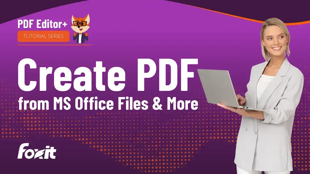 A woman in a light gray blazer holds a laptop, standing in front of a vibrant purple background. The image includes the text "Create PDF from MS Office Files & More," the Foxit logo, and the title "PDF Editor+ TUTORIAL SERIES." The lower part of the design features a gradient of orange dots.
