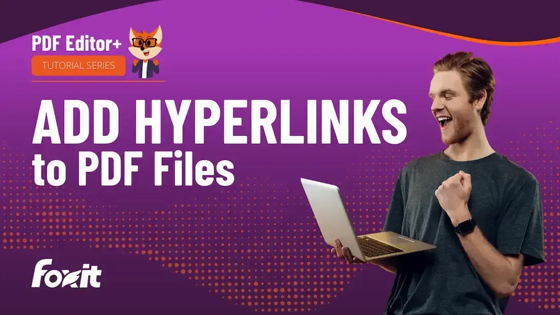 A person wearing a grey shirt is holding a laptop and making a triumphant fist pump gesture, expressing excitement about adding hyperlinks to PDF files. The background features a vibrant purple gradient with text that reads "ADD HYPERLINKS to PDF Files." The Foxit logo is displayed at the bottom left, and the top left corner includes the "PDF Editor+ TUTORIAL SERIES" title along with a cartoon fox mascot.
