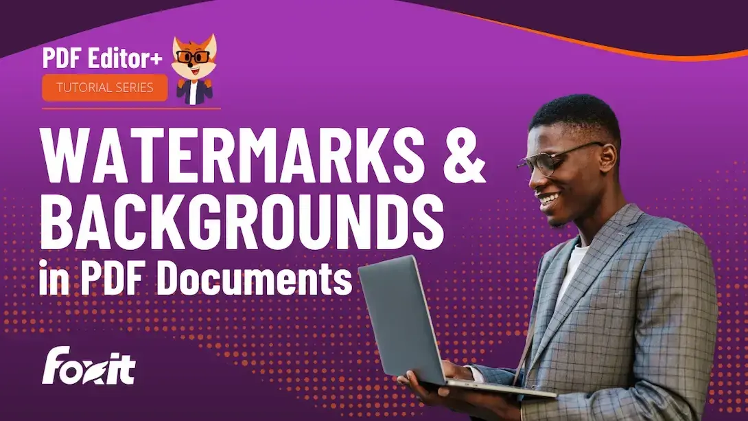 A person wearing a grey plaid blazer holds a laptop, appearing focused while working. The background is a vibrant purple gradient featuring the text "WATERMARKS & BACKGROUNDS in PDF Documents" and the Foxit logo at the bottom left. The top left corner displays the title "PDF Editor+ TUTORIAL SERIES" along with a cartoon fox character wearing glasses.