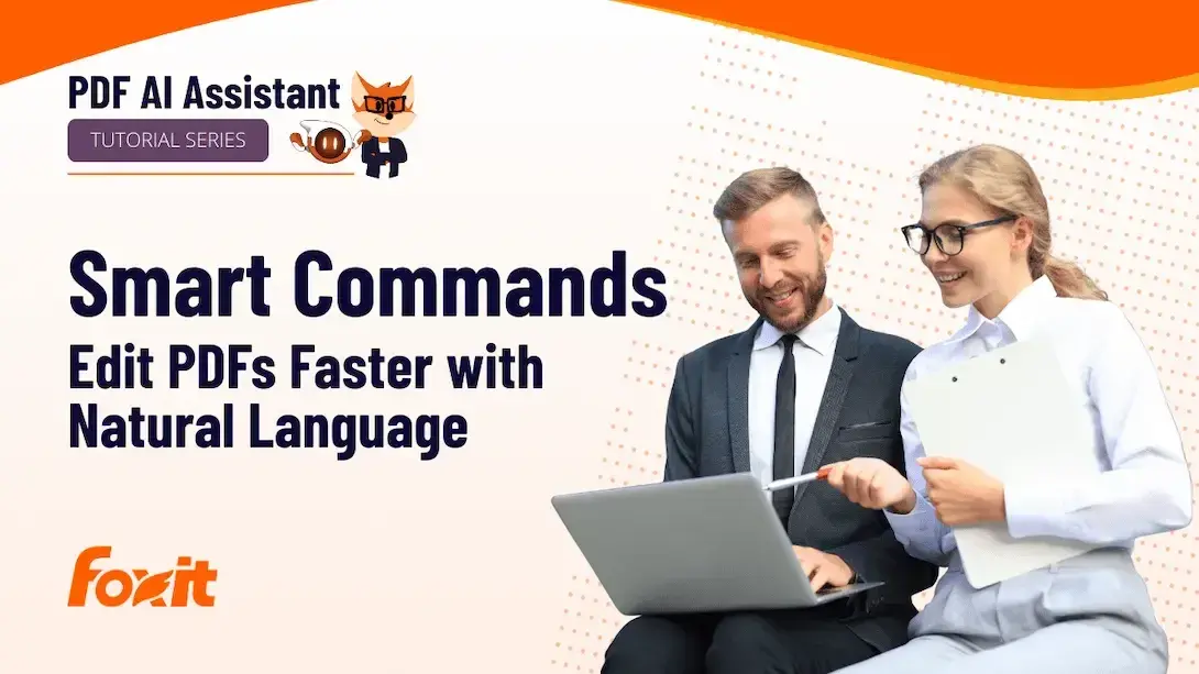 A promotional banner showing two professionals—a man in a dark suit using a laptop and a woman in a white blouse holding a clipboard—sitting side by side. Large bold text reads “Smart Commands Edit PDFs Faster with Natural Language,” with smaller headings “PDF AI Assistant Tutorial Series” and a Foxit logo in orange at the bottom left. The background features orange curves and a dotted pattern on the right