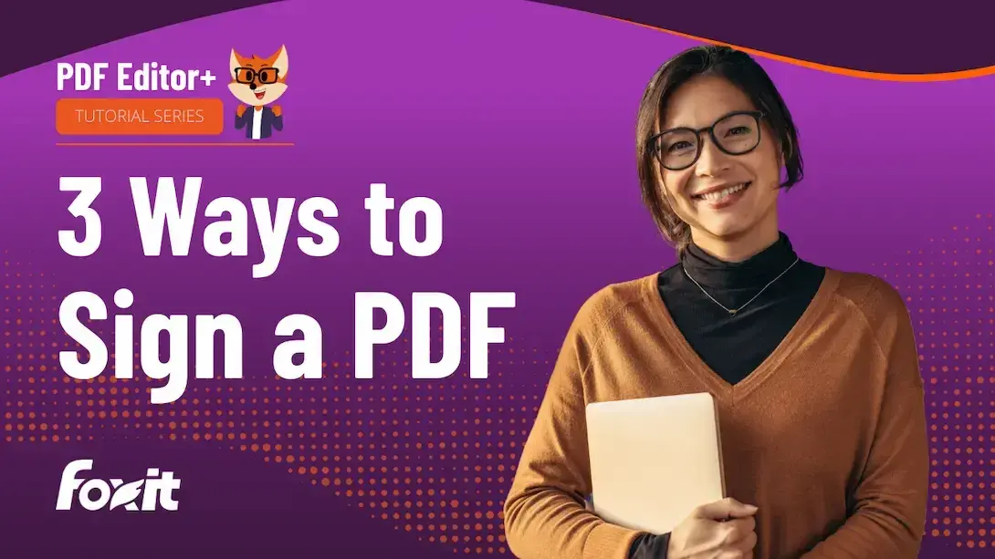 Purple and orange Foxit tutorial thumbnail with the title ‘3 Ways to Sign a PDF’ in large white text, a ‘PDF Editor+ Tutorial Series’ label with a fox mascot in the top left, the Foxit logo in the bottom left, and a person on the right holding a closed laptop against a gradient purple background with dotted orange accents.