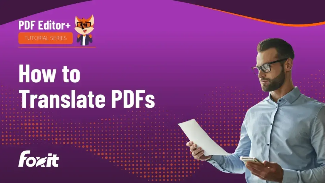 Foxit PDF Editor+ tutorial series thumbnail: "How to Translate PDFs" with a professional man reviewing a document and the Foxit logo
